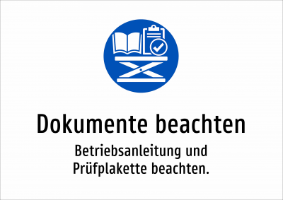 Dokumente beachten - Betriebsanleitung und Prüfplakette beachten.