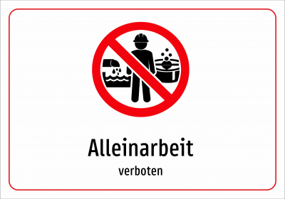 Alleinarbeit - verboten