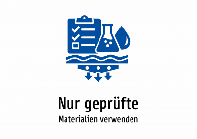 Nur geprüfte - Materialien verwenden