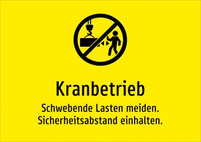 Kranbetrieb - Schwebende Lasten meiden. Sicherheitsabstand einhalten.