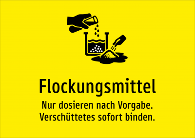 Flockungsmittel - Nur dosieren nach Vorgabe. Verschüttetes sofort binden.