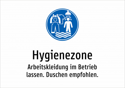 Hygienezone - Arbeitskleidung im Betrieb lassen. Duschen empfohlen.