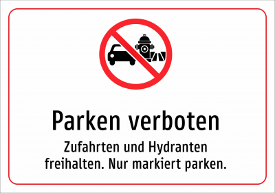 Parken verboten - Zufahrten und Hydranten freihalten. Nur markiert parken.