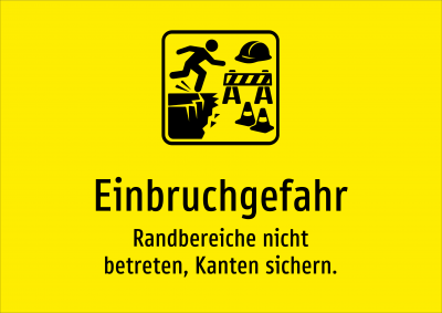 Einbruchgefahr - Randbereiche nicht betreten, Kanten sichern.