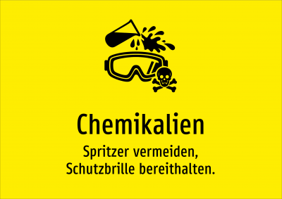 Chemikalien - Spritzer vermeiden, Schutzbrille bereithalten.