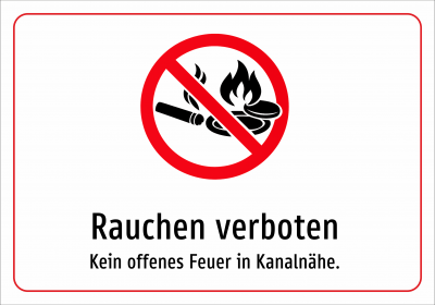Rauchen verboten - Kein offenes Feuer in Kanalnähe.