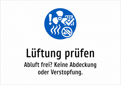 Lüftung prüfen - Abluft frei? Keine Abdeckung oder Verstopfung.