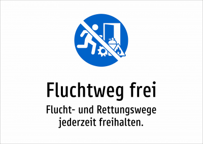 Fluchtweg frei - Flucht- und Rettungswege jederzeit freihalten.