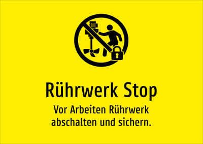 Rührwerk Stop - Vor Arbeiten Rührwerk abschalten und sichern.
