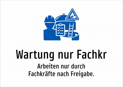 Wartung nur Fachkr - Arbeiten nur durch Fachkräfte nach Freigabe.