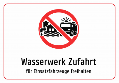 Wasserwerk Zufahrt - für Einsatzfahrzeuge freihalten