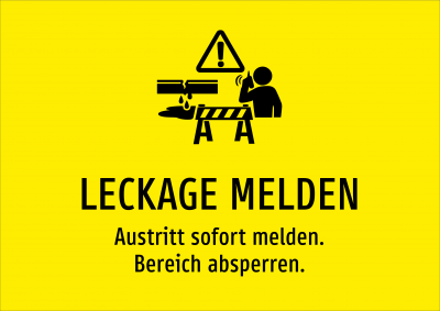 LECKAGE MELDEN - Austritt sofort melden. Bereich absperren.