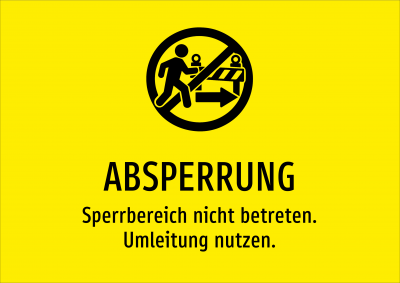 ABSPERRUNG - Sperrbereich nicht betreten. Umleitung nutzen.