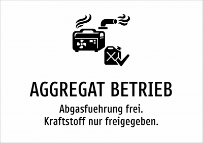 AGGREGAT BETRIEB - Abgasfuehrung frei. Kraftstoff nur freigegeben.