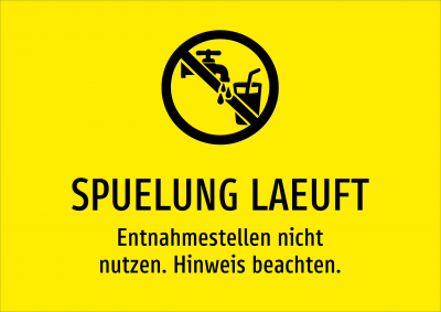 SPUELUNG LAEUFT - Entnahmestellen nicht nutzen. Hinweis beachten.