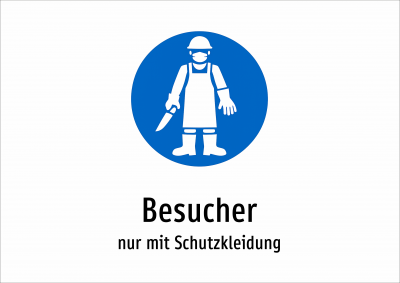 Besucher - nur mit Schutzkleidung
