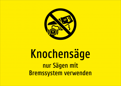 Knochensäge - nur Sägen mit Bremssystem verwenden
