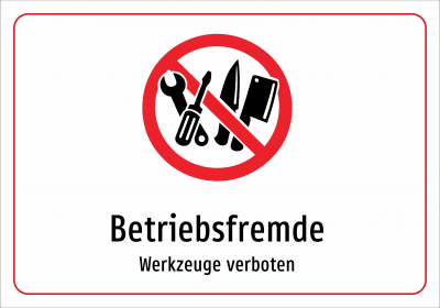 Betriebsfremde - Werkzeuge verboten