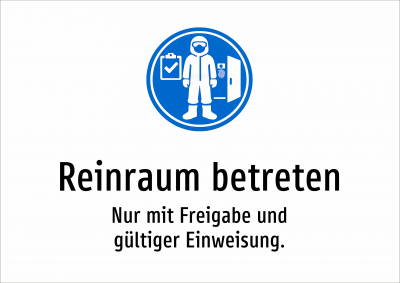 Reinraum betreten - Nur mit Freigabe und gültiger Einweisung.