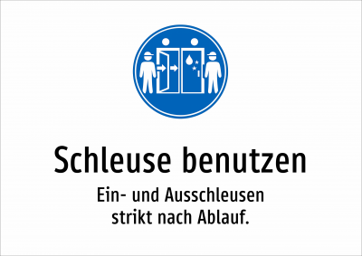 Schleuse benutzen - Ein- und Ausschleusen strikt nach Ablauf.