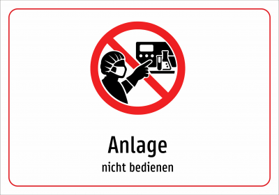 Anlage - nicht bedienen
