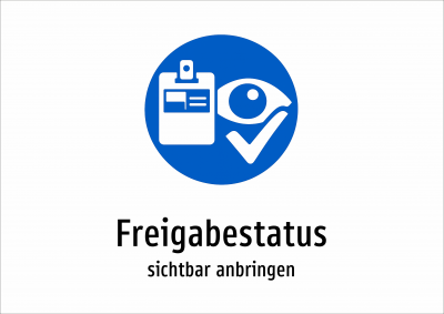Freigabestatus - sichtbar anbringen