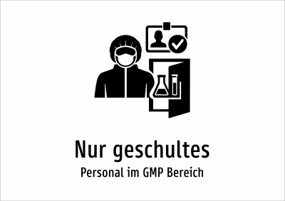 Nur geschultes - Personal im GMP Bereich