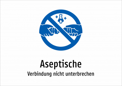 Aseptische - Verbindung nicht unterbrechen