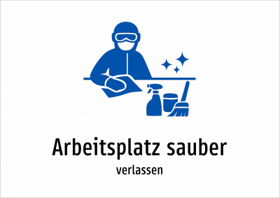 Arbeitsplatz sauber - verlassen