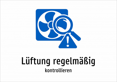 Lüftung regelmäßig - kontrollieren