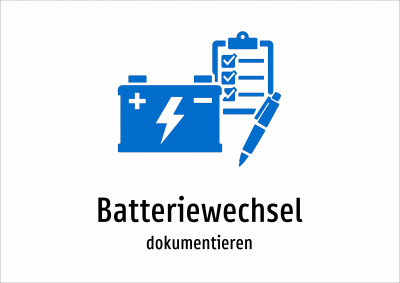 Batteriewechsel - dokumentieren