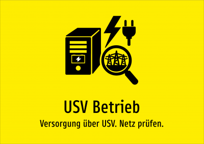 USV Betrieb - Versorgung über USV. Netz prüfen.