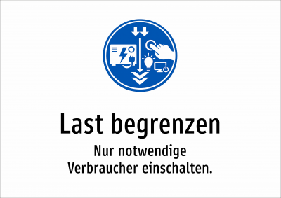 Last begrenzen - Nur notwendige Verbraucher einschalten.