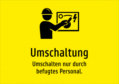 Umschaltung - Umschalten nur durch befugtes Personal.