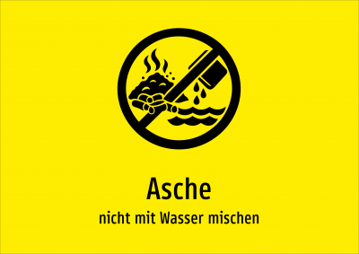 Asche - nicht mit Wasser mischen