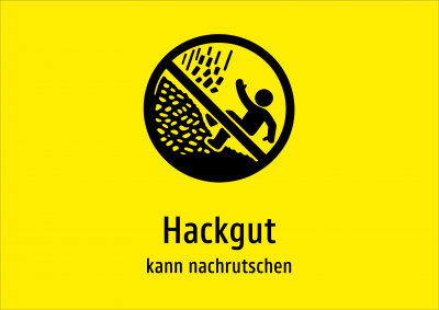 Hackgut - kann nachrutschen
