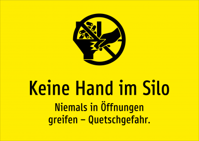 Keine Hand im Silo - Niemals in Öffnungen greifen – Quetschgefahr.