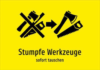 Stumpfe Werkzeuge - sofort tauschen