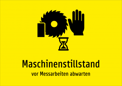 Maschinenstillstand - vor Messarbeiten abwarten