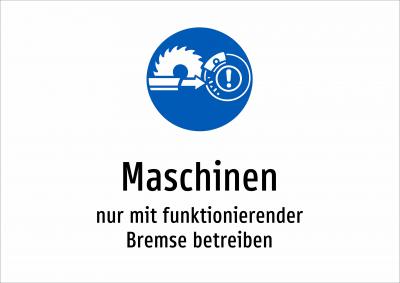 Maschinen - nur mit funktionierender Bremse betreiben