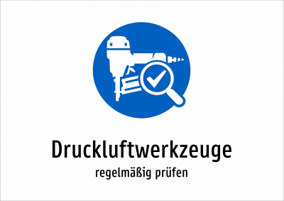 Druckluftwerkzeuge - regelmäßig prüfen