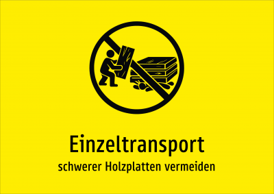 Einzeltransport - schwerer Holzplatten vermeiden