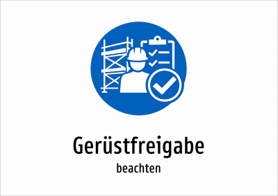 Gerüstfreigabe - beachten