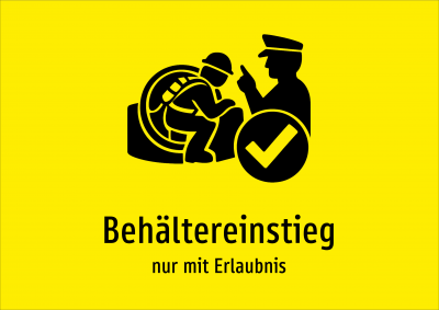 Behältereinstieg - nur mit Erlaubnis