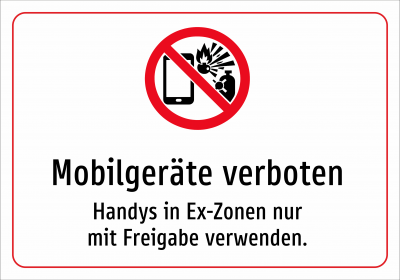 Mobilgeräte verboten - Handys in Ex-Zonen nur mit Freigabe verwenden.
