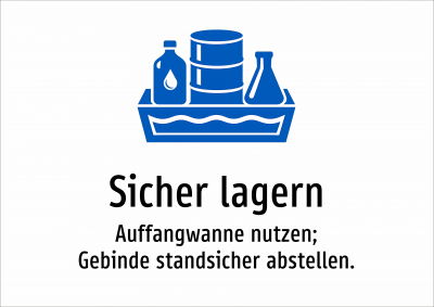 Sicher lagern - Auffangwanne nutzen; Gebinde standsicher abstellen.