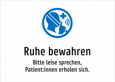 Ruhe bewahren - Bitte leise sprechen, Patient:innen erholen sich.