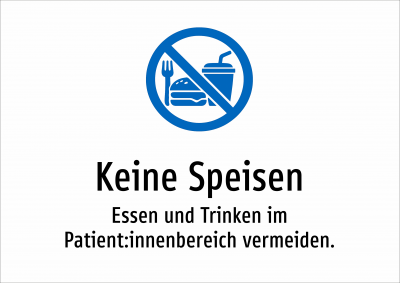Keine Speisen - Essen und Trinken im Patient:innenbereich vermeiden.