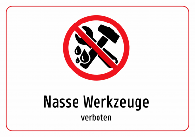 Nasse Werkzeuge - verboten