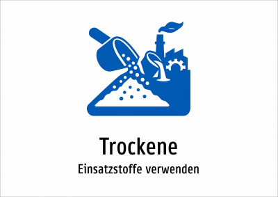 Trockene - Einsatzstoffe verwenden